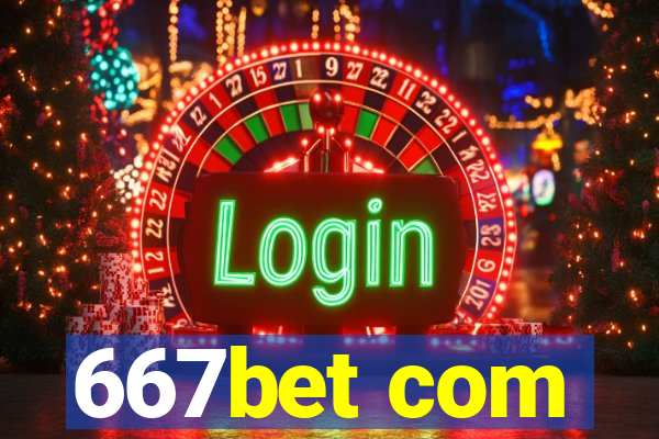 667bet com